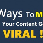 Top 6 Ways to Make Your Content Go Viral